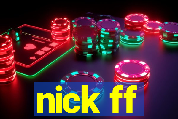 nick ff